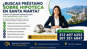 Financiaci�n con Garant�a Hipotecaria en Santa Marta